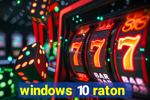 windows 10 raton